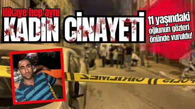 11 yaşındaki oğlunun gözleri önünde öldürüldü!