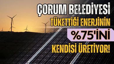 Çorum Belediyesi tükettiği enerjinin %75'ini kendisi üretiyor