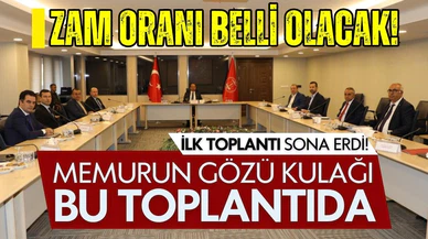 Memurun zam oranının belirleneceği ilk toplantı yapıldı
