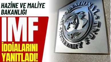 IMF iddiaları yalanlandı!