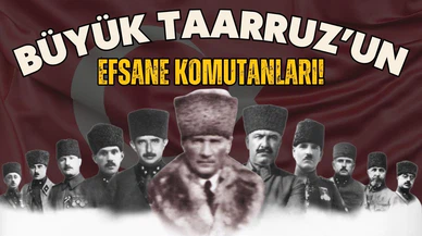 30 Ağustos zaferinde önemli rolü olan komutanlar!