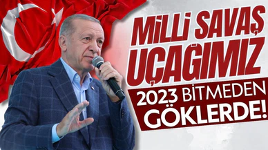 Cumhurbaşkanı Erdoğan, milli savaş uçağı için tarih verdi!