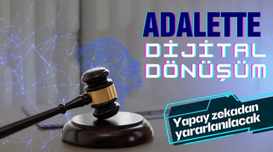 Adalette dijital dönüşüm: Yapay zekadan yararlanılacak!