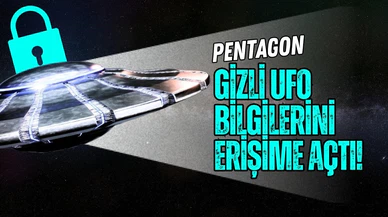 Pentagon gizli UFO bilgilerini erişime açtı!