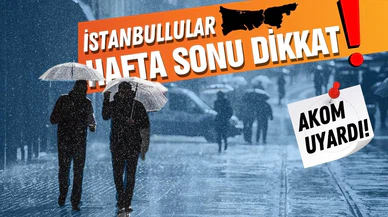 AKOM'dan İstanbul için sağanak uyarısı
