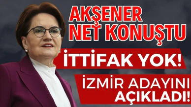 İYİ Parti'nin İzmir adayı belli oldu!
