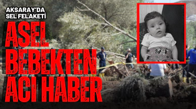 Selde kaybolan Asel bebekten acı haber