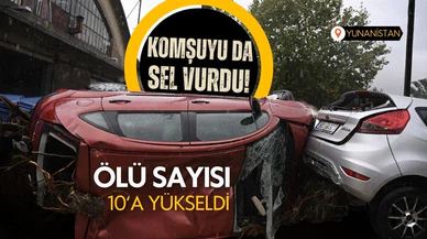 Komşuyu da sel vurdu: Ölü sayısı 10'a yükseldi