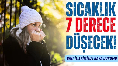 Hava sıcaklıkları düşüyor!