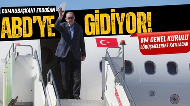 Cumhurbaşkanı Erdoğan bugün ABD'ye gidiyor
