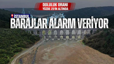 İstanbul'un barajları alarm veriyor!