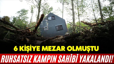 Selde 6 kişiye mezar olan tesisin sahibi yakalandı!