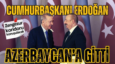 Cumhurbaşkanı Erdoğan, Azerbaycan'a gitti!