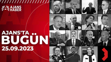 Ajans'ta Bugün | 25 Eylül 2023