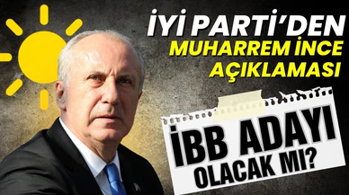 İyi Parti'den Muharrem İnce açıklaması!