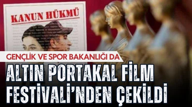 Gençlik ve Spor Bakanlığı'ndan son dakika Altın Portakal kararı!