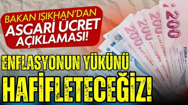 Bakan Işıkhan'dan asgari ücret açıklaması