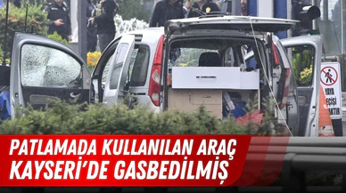 Ankara'daki patlamada kullanılan araç, Kayseri'de gasbedilmiş