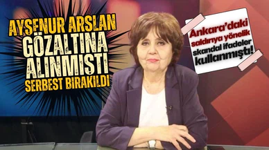 Gözaltına alınan Ayşenur Arslan serbest bırakıldı!