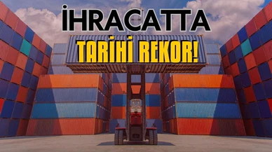İhracatta yeni rekor!