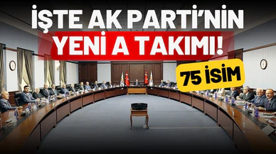 İşte AK Parti'nin yeni "A Takımı"
