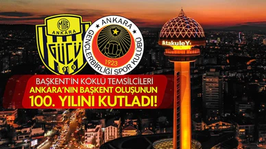 Ankara ekipleri, Ankara'nın başkent oluşunun 100. yılını kutladı!