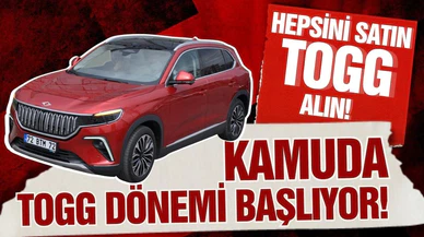 Kamuda Togg dönemi başlıyor!