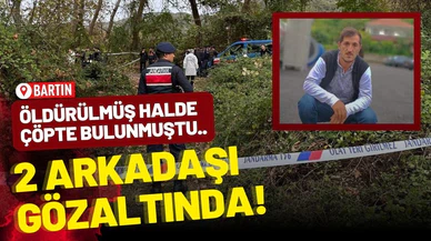 Çöplerin arasında bulunmuştu: 2 arkadaşı gözaltında!
