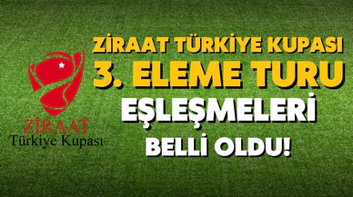 Türkiye Kupası'nda eşleşmeler belli oldu!