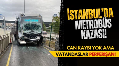 İstanbul'da metrobüs kazası! Vatandaşlar perişan oldu