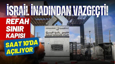 İsrail'den Refah Sınır Kapısı kararı!