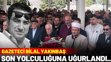 Gazeteci Yakınbaş son yolculuğuna uğurlandı