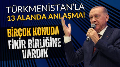 Erdoğan: Türkmenistan ile fikir birliğine vardık