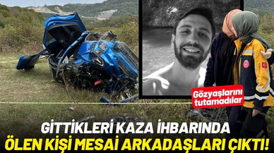 Gittikleri kaza ihbarında ölen, arkadaşları çıktı!