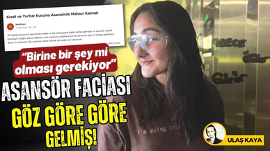 Asansör faciası göz göre göre gelmiş!