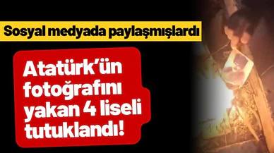 Atatürk'ün fotoğrafını yakan 4 liseli tutuklandı 