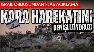 İsrail'den kara harekatı açıklaması: Genişletiyoruz!