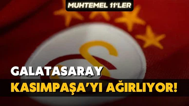 Galatasaray, Kasımpaşa'yı konuk ediyor!