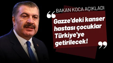 Gazze'deki kanser hastası çocuklar Türkiye'ye getirilecek!