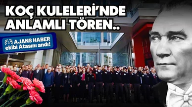 Ajans Haber ekibi Koç Kuleleri'nde Atasını andı!