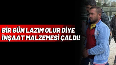 Bir gün lazım olur diye çalmış!
