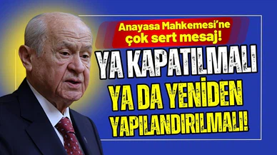 Bahçeli'den AYM'ye sert mesaj: Ya kapatılmalı, ya da yeniden yapılandırılmalı