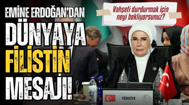 Emine Erdoğan'dan dünyaya 'Filistin' mesajı