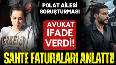 Polat ailesi soruşturmasında Avukat pişman oldu: Sahte faturaları anlattı
