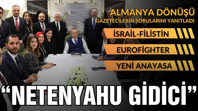 Cumhurbaşkanı Erdoğan: Netenyahu gidicidir!