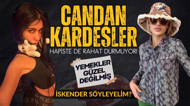 Candan kardeşler hapiste de rahat durmuyor!