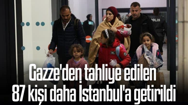 Gazze'den tahliye edilen 87 kişi daha İstanbul'a getirildi