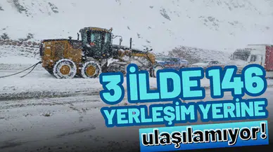 Erzurum, Ardahan ve Kars'ta 146 yerleşim yerine ulaşım sağlanamıyor