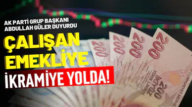 Çalışan emekliye ikramiye yolda!