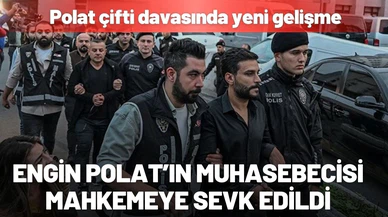 Engin Polat’ın muhasebecisi mahkemeye sevk edildi